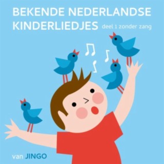 Bekende Nederlandse Kinderliedjes Deel 1 Zonder Zang (instrumentaal)