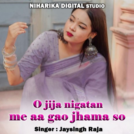 O Jija Nigatan Me Aa Gao Jhama So ft. Roshani Patel