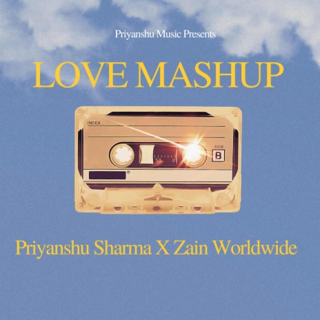 Love Mashup (Zain Worldwide Remix) ft. Zain Worldwide | Boomplay Music