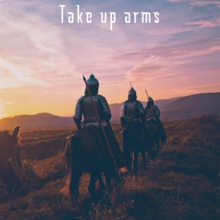 take up arms