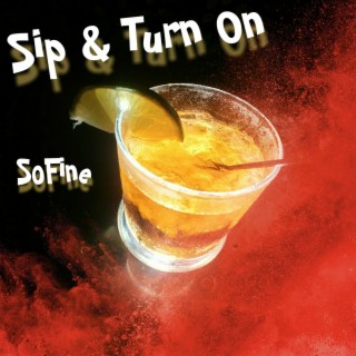 Sip & Turn On