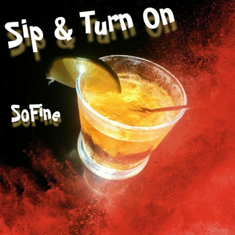 Sip & Turn On | Boomplay Music
