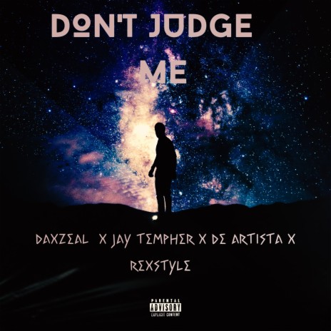 DON'T JUDGE ME ft. JAY TEMPHER, De Artista & Rexstyle