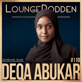 #110 - Deqa Abukar, Grundare BLING: Entreprenörskap är mindset