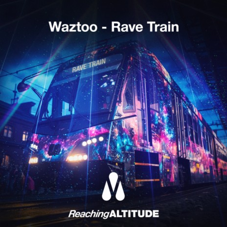 Rave Train | Boomplay Music