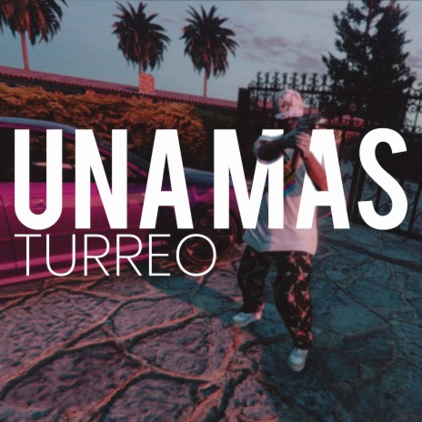 Una Mas (Turreo) | Boomplay Music