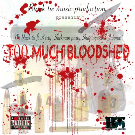 Too much bloodshed ft. Kerry, Shantoya, Slickman party & Jahmari | Boomplay Music