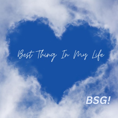 Best Thing In My Life | Boomplay Music