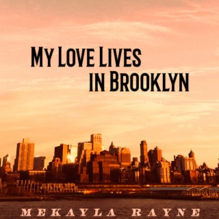 My Love Lives in Brooklyn lyrics | Boomplay Music