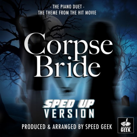 The Piano Duet (From The Corpse Bride) (Sped-Up Version)