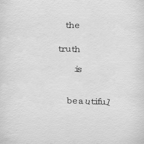 The Truth Is Beautiful | Boomplay Music