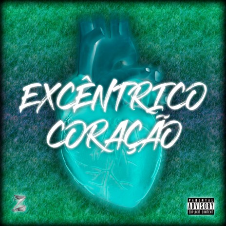 Excêntrico Coração | Boomplay Music