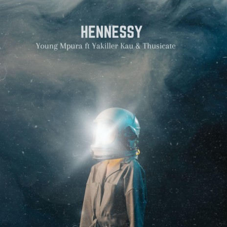Hennessy (Radio Edit) ft. Yakiller Kau & Thusicate | Boomplay Music