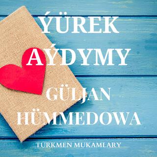 Ýürek aýdymy (Güljan Hümmedowa)