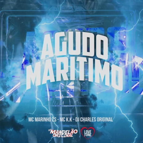 Agudo Maritimo ft. MC Marinho ZS & DJ Charles Original | Boomplay Music