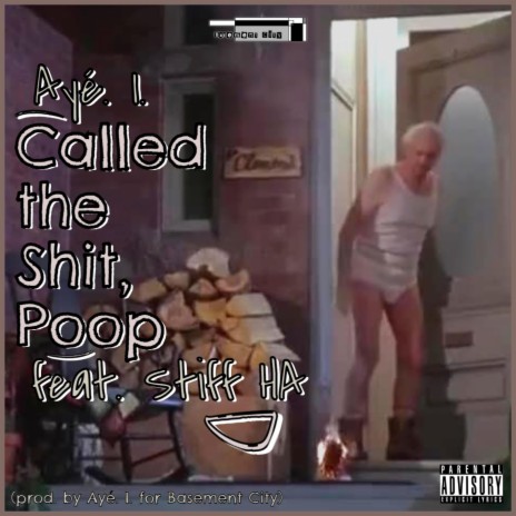 Called the Shit, Poop ft. STIFF HA
