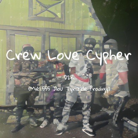 Crew Love Cypher ft. Jlxu, Tyrizzle & Miel | Boomplay Music