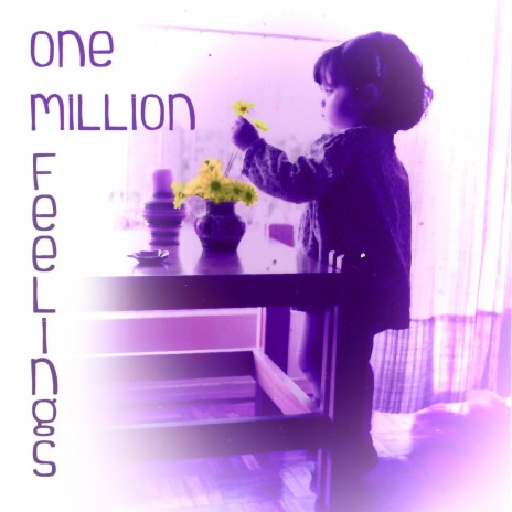 One Million Feelings | Boomplay Music