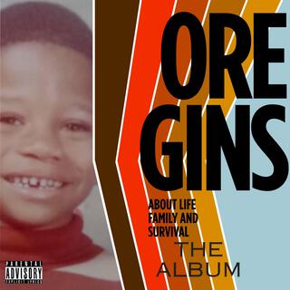 OREGINS About Life Family and Survival THE ALBUM