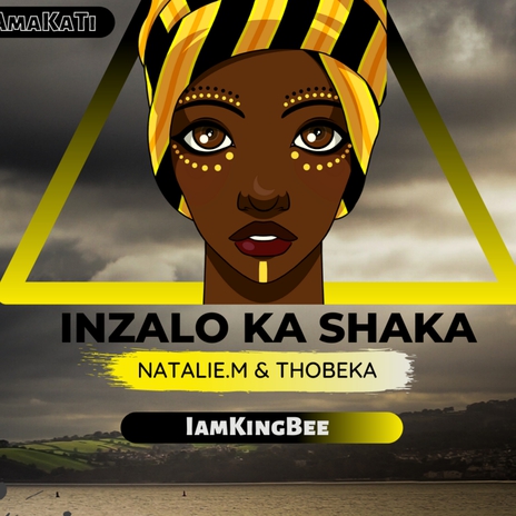 Inzalo ka shaka ft. Natalie.M & Thobeka | Boomplay Music