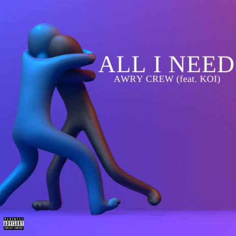 All I Need ft. Koi | Boomplay Music