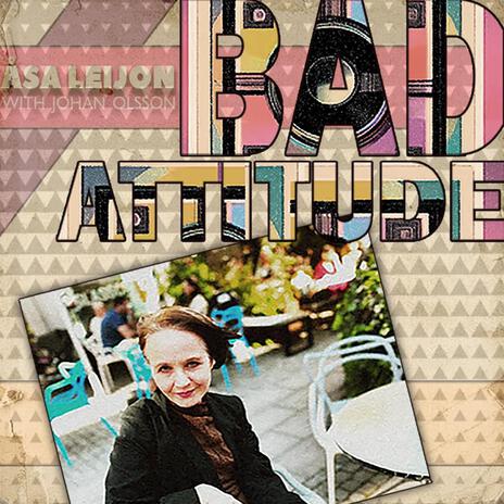 Bad Attitude ft. Johan Olsson | Boomplay Music