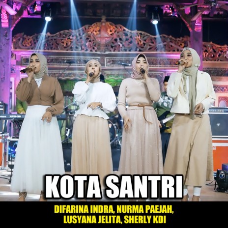 Kota Santri ft. Nurma Paejah, Lusyana Jelita & Sherly KDI | Boomplay Music