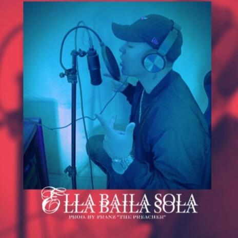 Ella Baila Sola | Boomplay Music