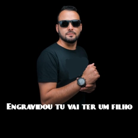 Engravidou Tu Vai Ter um Filho | Boomplay Music