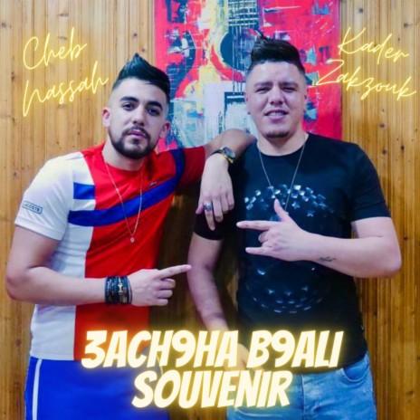 3ach9ha B9ali Souvenir ft. Cheb Nassah | Boomplay Music