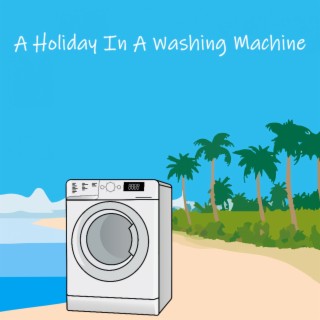 A Holiday in a Washing Machine