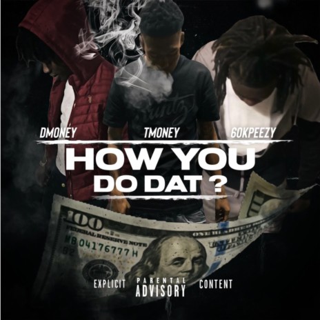 How You Do That ft. TrenchMadeDee & 60k Peezy | Boomplay Music