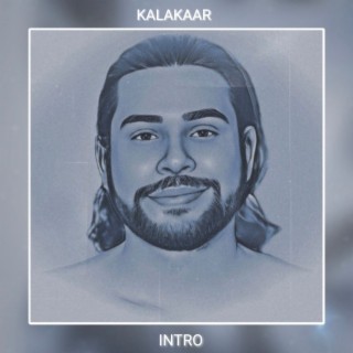 KALAKAAR (INTRO)