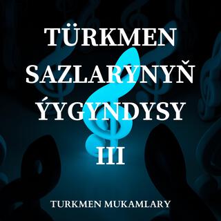 Türkmen sazlarynyň ýygyndysy (No: 3)