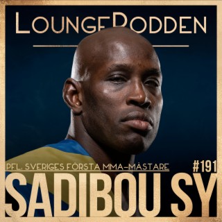 #191 - Sadibou Sy, PFL: Sveriges första MMA-mästare