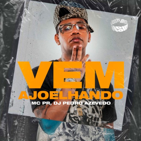 Vem Ajoelhando ft. Dj Pedro Azevedo | Boomplay Music