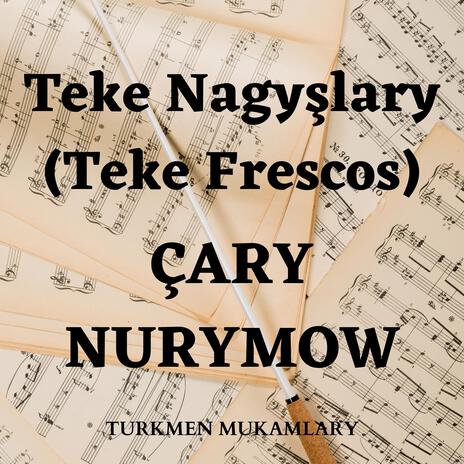 Teke nagyşlary, I bölüm (Teke Frescos, I movement)