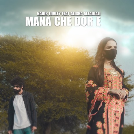 Mana Che Dor e Balochi Song ft. Nadir Lovely