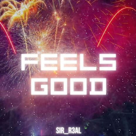 Feels Good | Boomplay Music