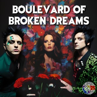 Boulevard of Broken Dreams