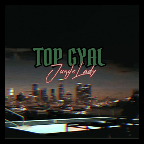 Top Gyal | Boomplay Music
