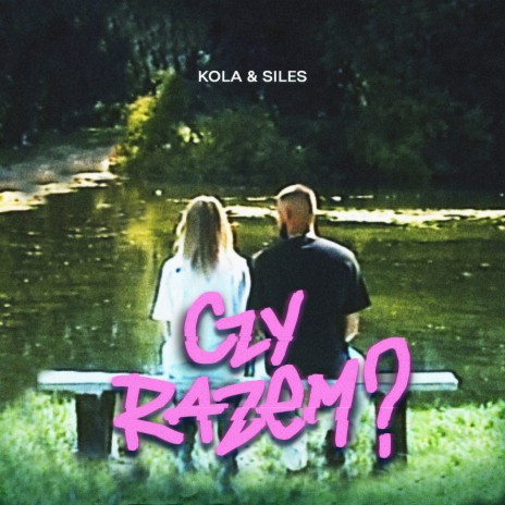 Czy Razem? ft. Siles | Boomplay Music