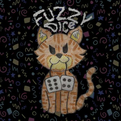 Fuzzy Dice | Boomplay Music