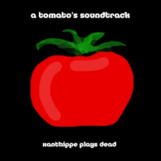 a tomato`s soundtrack
