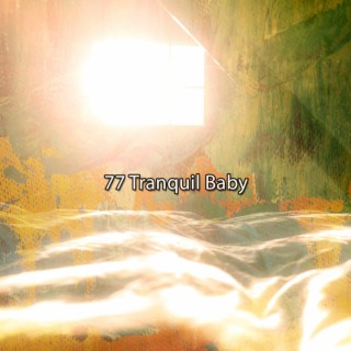 77 Tranquil Baby