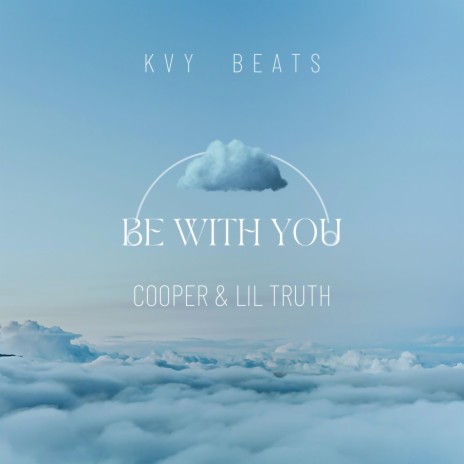 Be-With-You ft. Cooper Salut & Lil_Truth | Boomplay Music