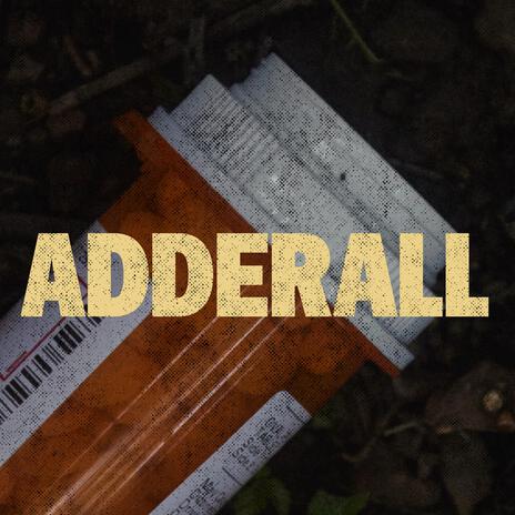 Adderall | Boomplay Music