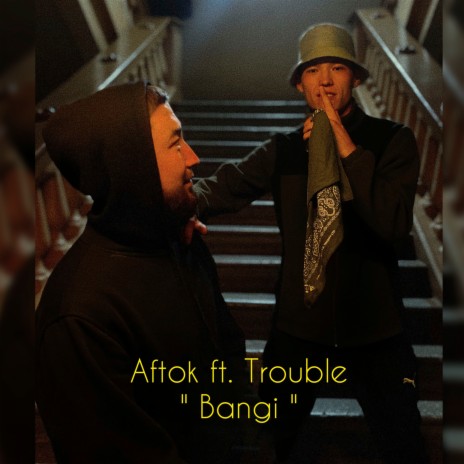 Bangi ft. Trouble | Boomplay Music