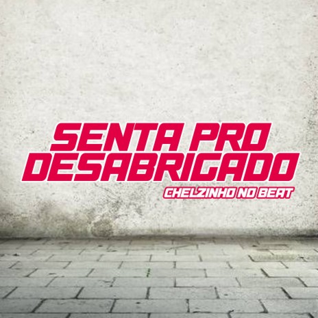 Senta pro Desabrigado | Boomplay Music