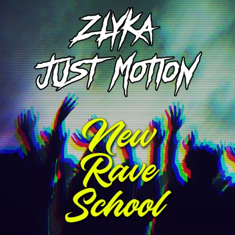 New Rave School ft. Zlyka | Boomplay Music